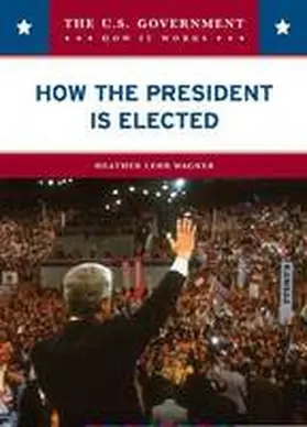 Wagner |  How the President is Elected | Buch |  Sack Fachmedien