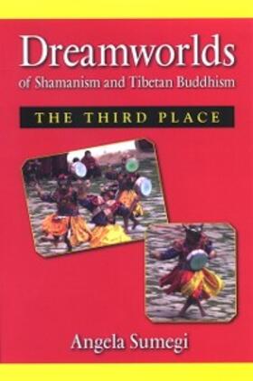 Sumegi |  Dreamworlds of Shamanism and Tibetan Buddhism | eBook | Sack Fachmedien