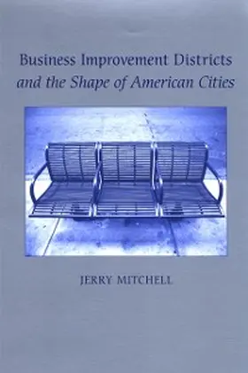Mitchell |  Business Improvement Districts and the Shape of American Cities | eBook | Sack Fachmedien