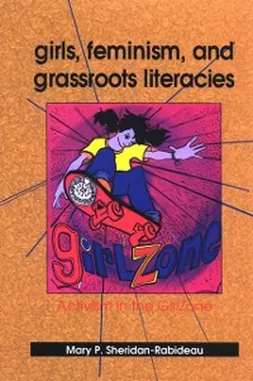 Sheridan-Rabideau |  Girls, Feminism, and Grassroots Literacies | eBook | Sack Fachmedien