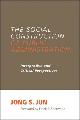 Jun |  The Social Construction of Public Administration | eBook | Sack Fachmedien