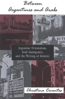 Civantos |  Between Argentines and Arabs | eBook | Sack Fachmedien