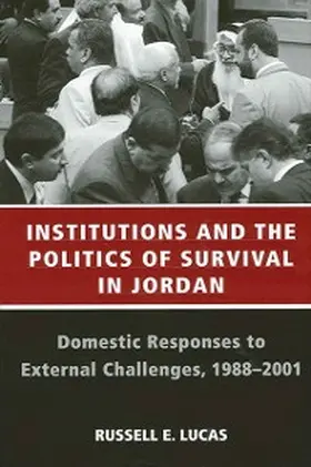 Lucas |  Institutions and the Politics of Survival in Jordan | eBook | Sack Fachmedien