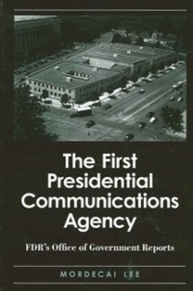 Lee |  The First Presidential Communications Agency | eBook | Sack Fachmedien