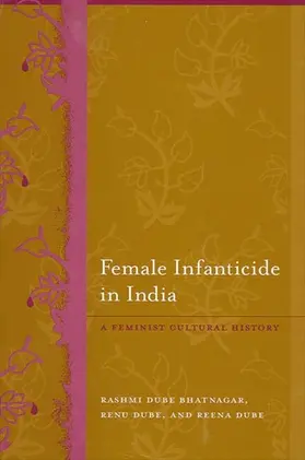 Bhatnagar / Dube |  Female Infanticide in India | eBook | Sack Fachmedien