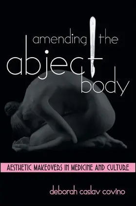 Covino |  Amending the Abject Body | eBook | Sack Fachmedien