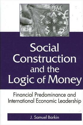 Barkin | Social Construction and the Logic of Money | E-Book | sack.de