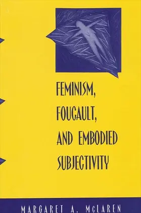 McLaren |  Feminism, Foucault, and Embodied Subjectivity | eBook | Sack Fachmedien