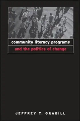 Grabill |  Community Literacy Programs and the Politics of Change | eBook | Sack Fachmedien
