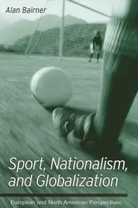 Bairner |  Sport, Nationalism, and Globalization | eBook | Sack Fachmedien