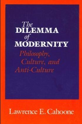 Cahoone |  The Dilemma of Modernity | eBook | Sack Fachmedien