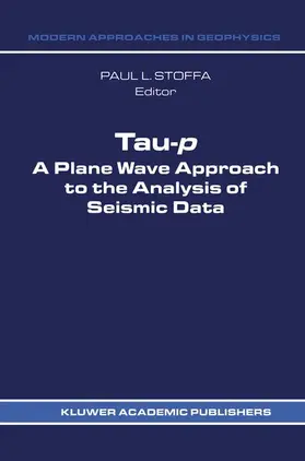 Stoffa |  Tau-P: A Plane Wave Approach to the Analysis of Seismic Data | Buch |  Sack Fachmedien
