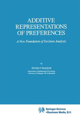 Wakker | Additive Representations of Preferences | Buch | 978-0-7923-0050-2 | sack.de