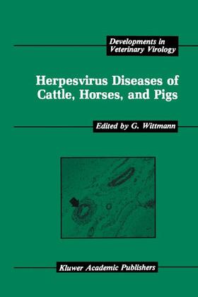 Wittmann | Herpesvirus Diseases of Cattle, Horses, and Pigs | Buch | 978-0-7923-0118-9 | sack.de