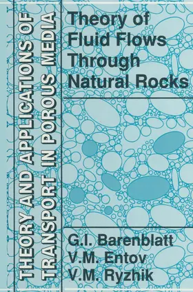 Barenblatt / Ryzhik / Entov |  Theory of Fluid Flows Through Natural Rocks | Buch |  Sack Fachmedien
