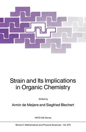 de Meijere / Blechert |  Strain and Its Implications in Organic Chemistry | Buch |  Sack Fachmedien