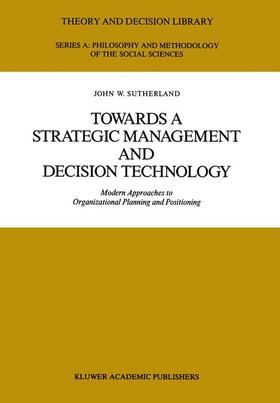 Sutherland | Towards a Strategic Management and Decision Technology | Buch | 978-0-7923-0245-2 | sack.de