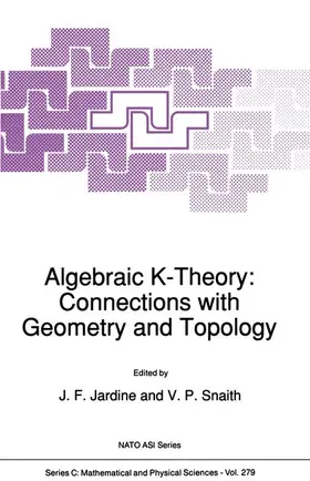 Snaith / Jardine |  Algebraic K-Theory: Connections with Geometry and Topology | Buch |  Sack Fachmedien