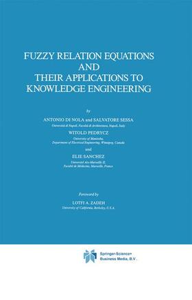 Di Nola / Sanchez / Sessa |  Fuzzy Relation Equations and Their Applications to Knowledge Engineering | Buch |  Sack Fachmedien
