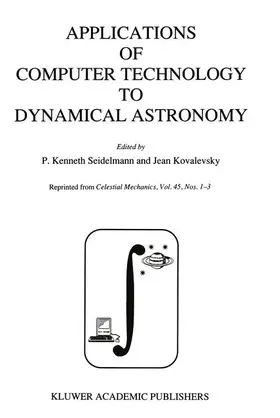 Seidelmann / Kovalevsky |  Applications of Computer Technology to Dynamical Astronomy | Buch |  Sack Fachmedien
