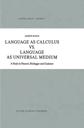 Kusch |  Language as Calculus vs. Language as Universal Medium | Buch |  Sack Fachmedien