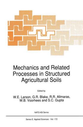 Larson / Blake / Gupta | Mechanics and Related Processes in Structured Agricultural Soils | Buch | 978-0-7923-0342-8 | sack.de
