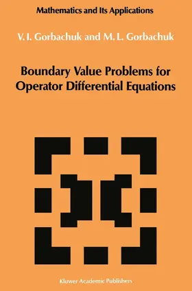 Gorbachuk |  Boundary Value Problems for Operator Differential Equations | Buch |  Sack Fachmedien