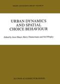 Hauer / Wrigley / Timmermans |  Urban Dynamics and Spatial Choice Behaviour | Buch |  Sack Fachmedien