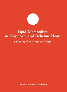 van der Vusse |  Lipid Metabolism in Normoxic and Ischemic Heart | Buch |  Sack Fachmedien