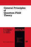 Bogolubov / Logunov / Oksak |  General Principles of Quantum Field Theory | Buch |  Sack Fachmedien