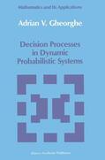 Gheorghe |  Decision Processes in Dynamic Probabilistic Systems | Buch |  Sack Fachmedien
