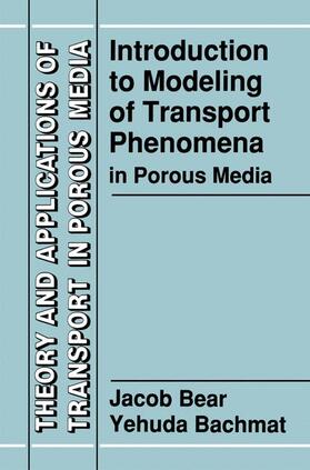 Bachmat / Bear | Introduction to Modeling of Transport Phenomena in Porous Media | Buch | 978-0-7923-0557-6 | sack.de