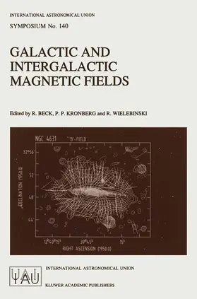Beck / Kronberg / Wielebinski |  Galactic and Intergalactic Magnetic Fields | Buch |  Sack Fachmedien