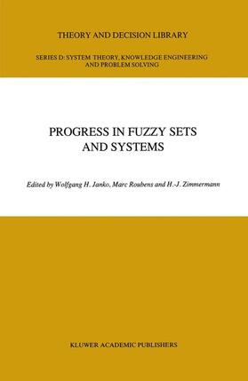 Janko / Zimmermann / Roubens | Progress in Fuzzy Sets and Systems | Buch | 978-0-7923-0730-3 | sack.de