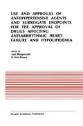 Morganroth / Moore |  Use and Approval of Antihypertensive Agents and Surrogate Endpoints for the Approval of Drugs Affecting Antiarrhythmic Heart Failure and Hypolipidemia | Buch |  Sack Fachmedien