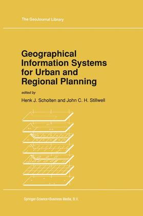 Stillwell / Scholten | Geographical Information Systems for Urban and Regional Planning | Buch | 978-0-7923-0793-8 | sack.de