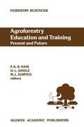 Nair / Duryea / Gholz |  Agroforestry Education and Training: Present and Future | Buch |  Sack Fachmedien
