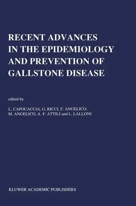Capocaccia / Ricci / Angelico |  Recent Advances in the Epidemiology and Prevention of Gallstone Disease | Buch |  Sack Fachmedien