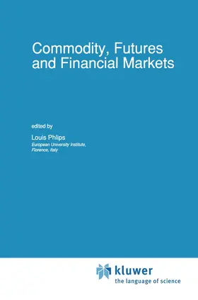 Phlips |  Commodity, Futures and Financial Markets | Buch |  Sack Fachmedien