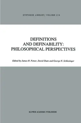 Fetzer / Schlesinger / Shatz |  Definitions and Definability: Philosophical Perspectives | Buch |  Sack Fachmedien