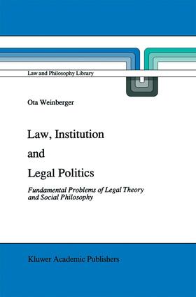 Weinberger | Law, Institution and Legal Politics | Buch | 978-0-7923-1143-0 | sack.de