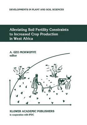 Mokwunye | Alleviating Soil Fertility Constraints to Increased Crop Production in West Africa | Buch | 978-0-7923-1221-5 | sack.de