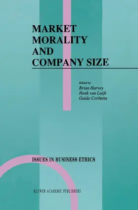 Harvey / Corbetta / van Luijk |  Market Morality and Company Size | Buch |  Sack Fachmedien