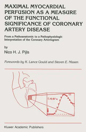 Pijls |  Maximal Myocardial Perfusion as a Measure of the Functional Significance of Coronary Artery Disease | Buch |  Sack Fachmedien