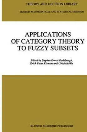 Rodabaugh / Höhle / Klement | Applications of Category Theory to Fuzzy Subsets | Buch | 978-0-7923-1511-7 | sack.de