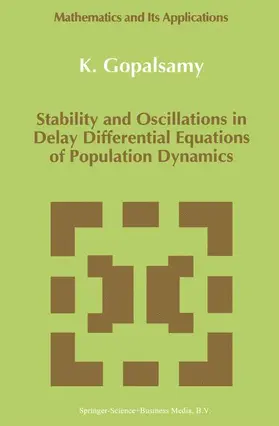 Gopalsamy |  Stability and Oscillations in Delay Differential Equations of Population Dynamics | Buch |  Sack Fachmedien