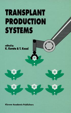 Kurata / Kozai | Transplant Production Systems | Buch | 978-0-7923-1797-5 | sack.de