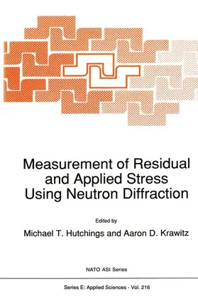 Hutchings / Krawitz | Measurement of Residual and Applied Stress Using Neutron Diffraction | Buch | 978-0-7923-1809-5 | www.sack.de