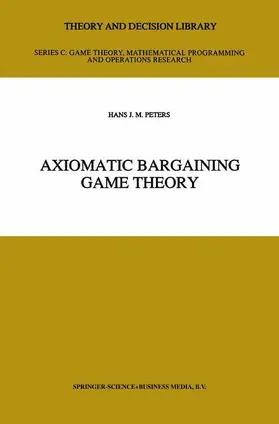 Peters |  Axiomatic Bargaining Game Theory | Buch |  Sack Fachmedien