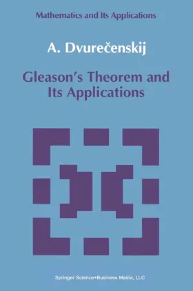 Dvurecenskij |  Gleason's Theorem and Its Applications | Buch |  Sack Fachmedien